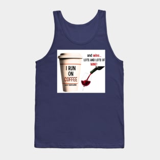 Running on Coffee, Wine and Sarcasm! Tank Top